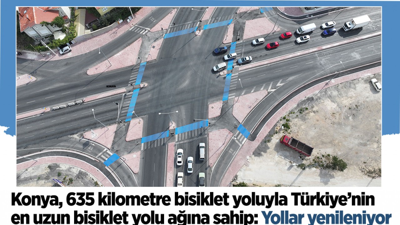 Konya, 635 kilometre bisiklet yoluyla Türkiye’nin en uzun bisiklet yolu ağına sahip: Yollar yenileniyor