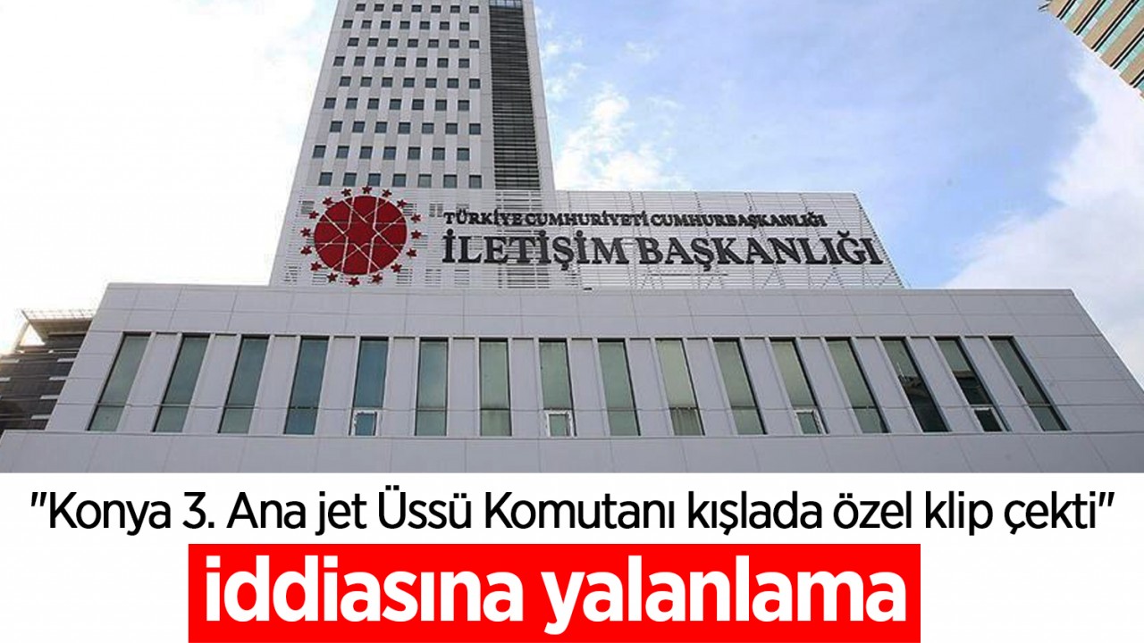 "Konya 3. Ana jet Üssü Komutanı kışlada özel klip çekti" iddiasına yalanlama