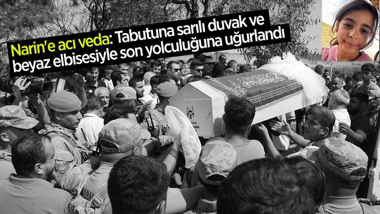 Narin'e acı veda: Tabutuna sarılı duvak ve beyaz elbisesiyle son yolculuğuna uğurlandı