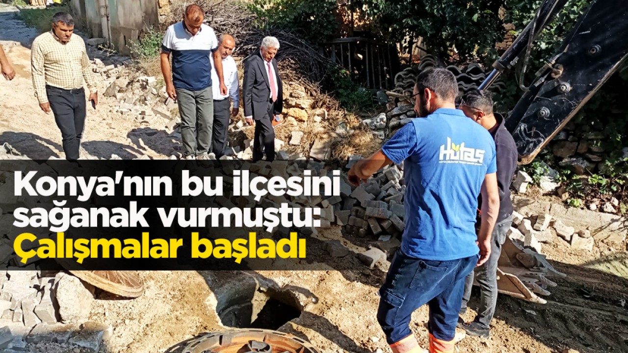 Konya'nın bu ilçesini sağanak vurmuştu: Çalışmalar başladı