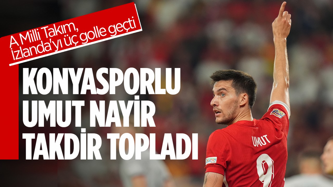 A Milli Takım, İzlanda'yı üç golle geçti! Konyasporlu Umut takdir topladı