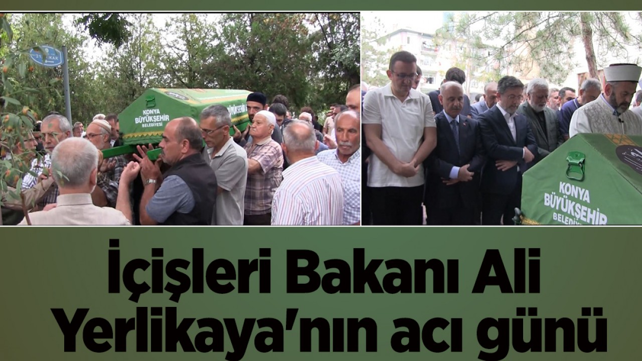 İçişleri Bakanı Ali Yerlikaya'nın acı günü