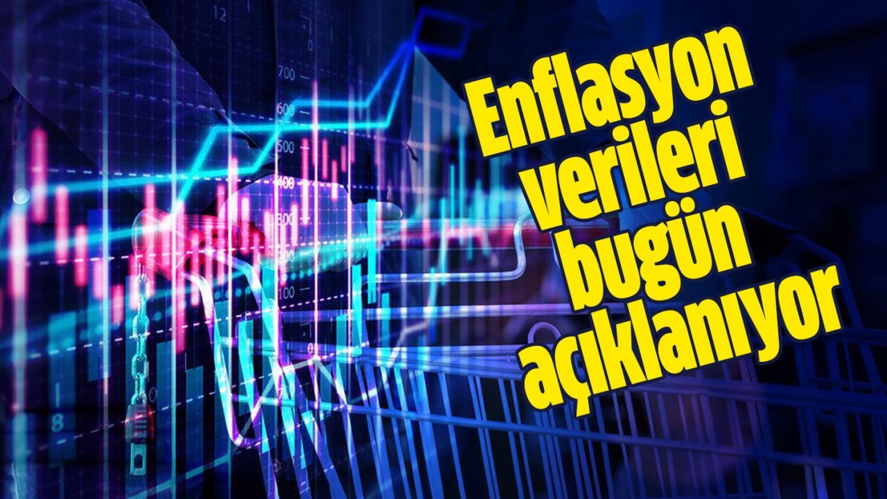 Enflasyon verileri bugün açıklanıyor