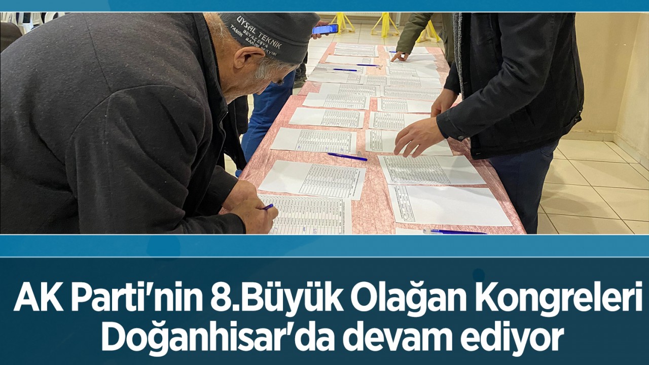 AK Parti'nin 8.Büyük Olağan Kongreleri Doğanhisar'da devam ediyor