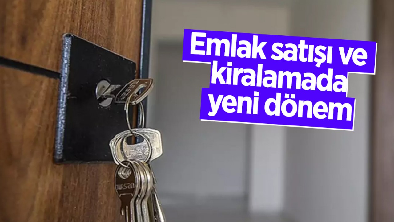 Emlak satışı ve kiralamada yeni dönem