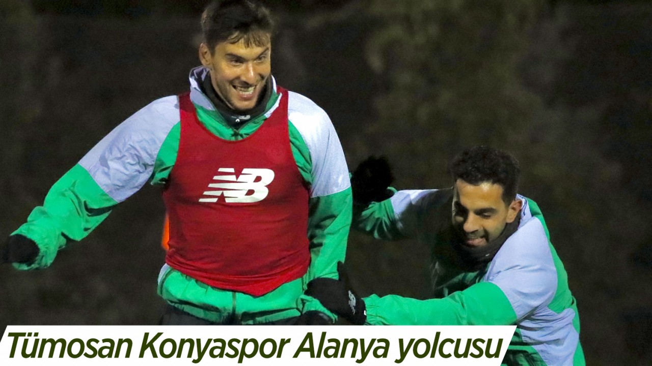 Tümosan Konyaspor Alanya yolcusu