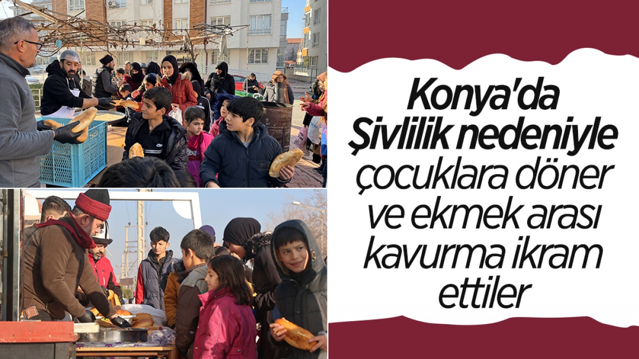 Konya'da "Şivlilik" nedeniyle çocuklara döner ve ekmek arası kavurma ikram ettiler