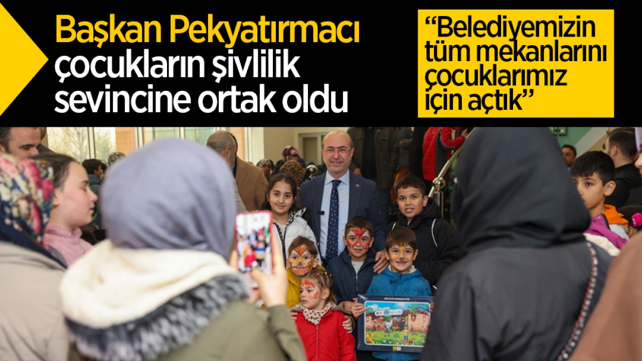 Başkan Pekyatırmacı çocukların şivlilik sevincine ortak oldu