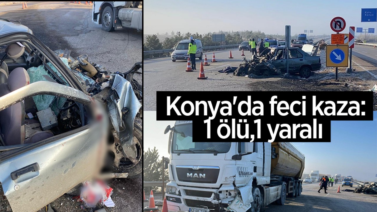 Konya'da feci kaza:1 ölü,1 yaralı