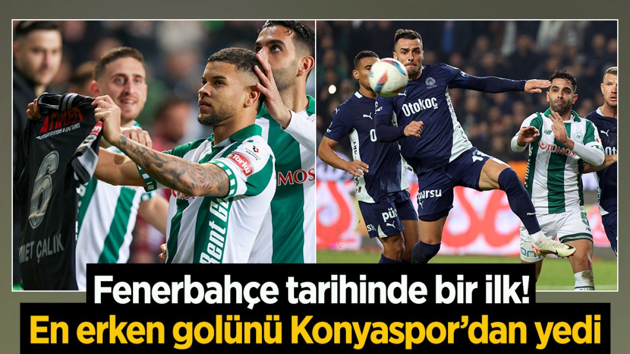 Fenerbahçe tarihinde bir ilk! En erken golünü Konyaspor’dan yedi