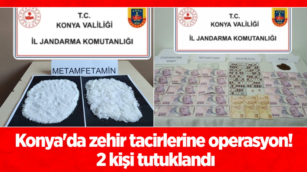Konya'da zehir tacirlerine operasyon! 2 kişi tutuklandı