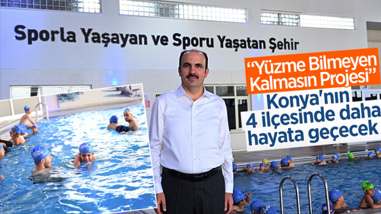 “Yüzme Bilmeyen Kalmasın Projesi” Konya'nın 4 ilçesinde daha hayata geçecek
