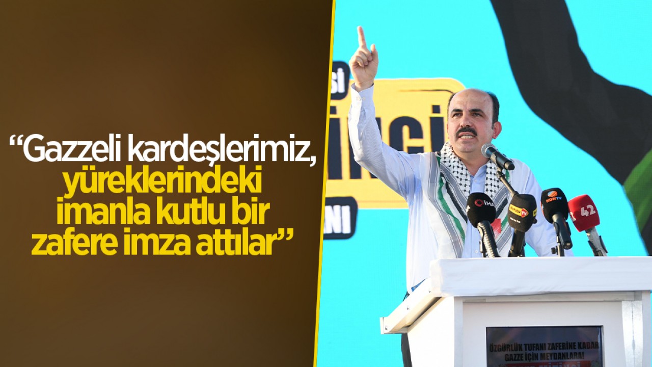 Başkan Altay: "Gazze'li kardeşlerimiz, yüreklerindeki imanla kutlu bir zafere imza attı