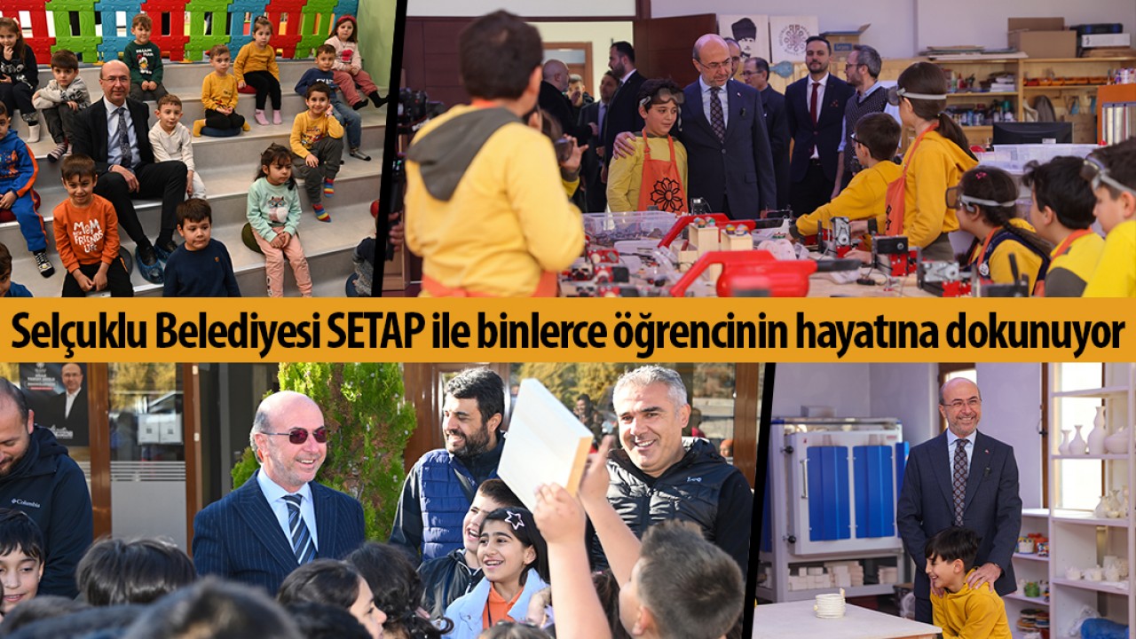 Selçuklu Belediyesi SETAP ile binlerce öğrencinin hayatına dokunuyor