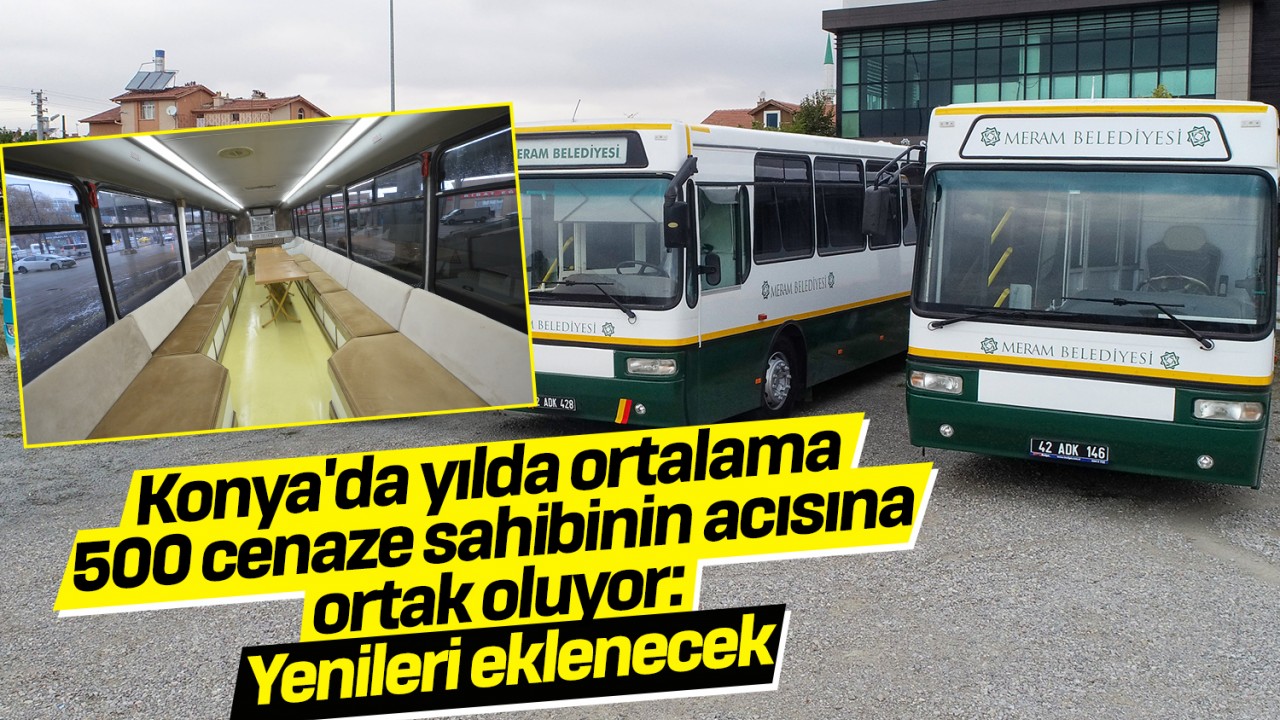 Konya'da yılda ortalama 500 cenaze sahibinin acısına ortak oluyor: Yenileri eklenecek