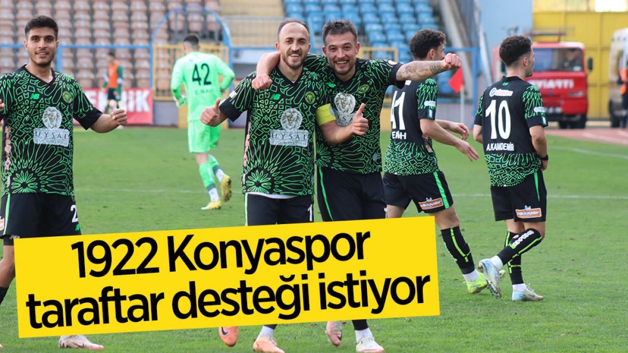 1922 Konyaspor taraftar desteği istiyor