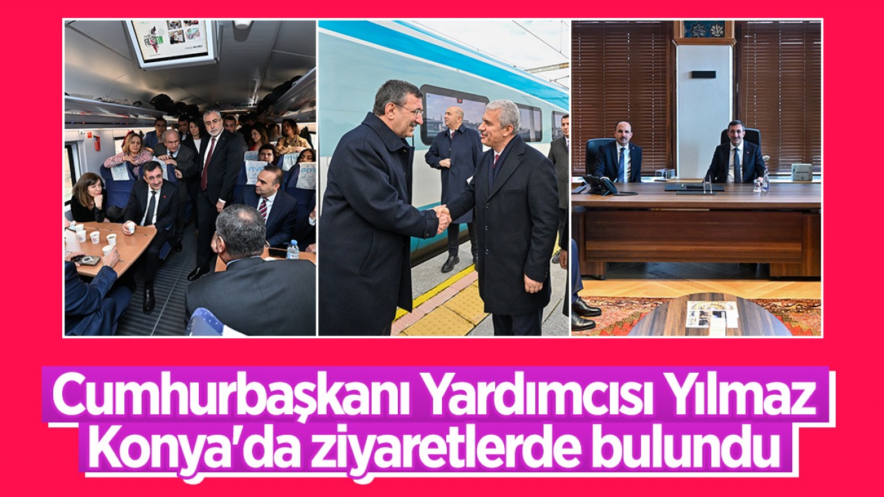Cumhurbaşkanı Yardımcısı Yılmaz, Konya'da ziyaretlerde bulundu