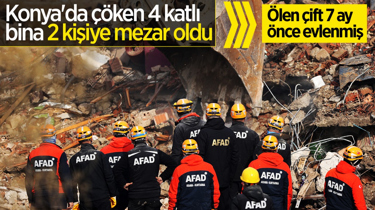 Konya'da çöken 4 katlı bina 2 kişiye mezar oldu: Ölen çift 7 ay önce evlenmiş