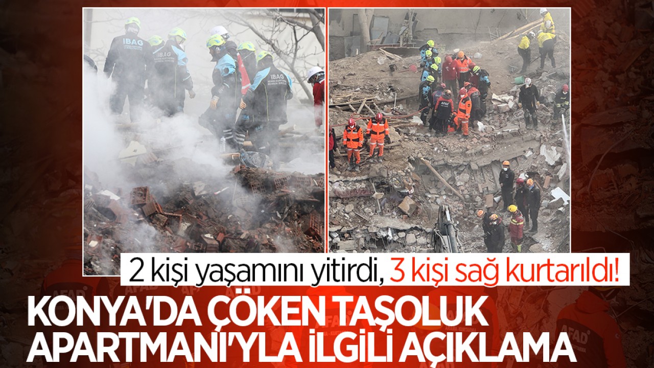2 kişi yaşamını yitirdi, 3 kişi sağ kurtarıldı! Konya'da çöken Taşoluk Apartmanı'yla ilgili açıklama