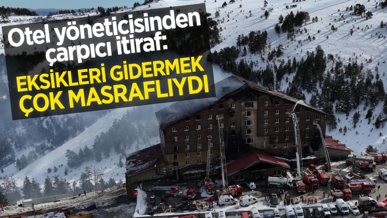 Otel yöneticisinden çarpıcı itiraf: Eksikleri gidermek çok masraflıydı