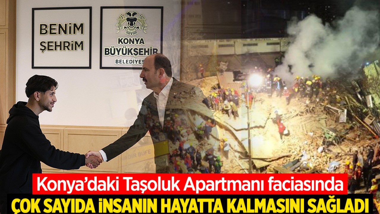 Konya'daki Taşoluk Apartmanı faciasında çok sayıda insanın hayatta kalmasını sağladı