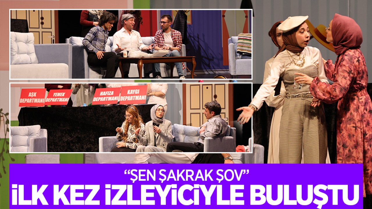 Konya'da "Şen Şakrak Şov" ilk kez izleyiciyle buluştu