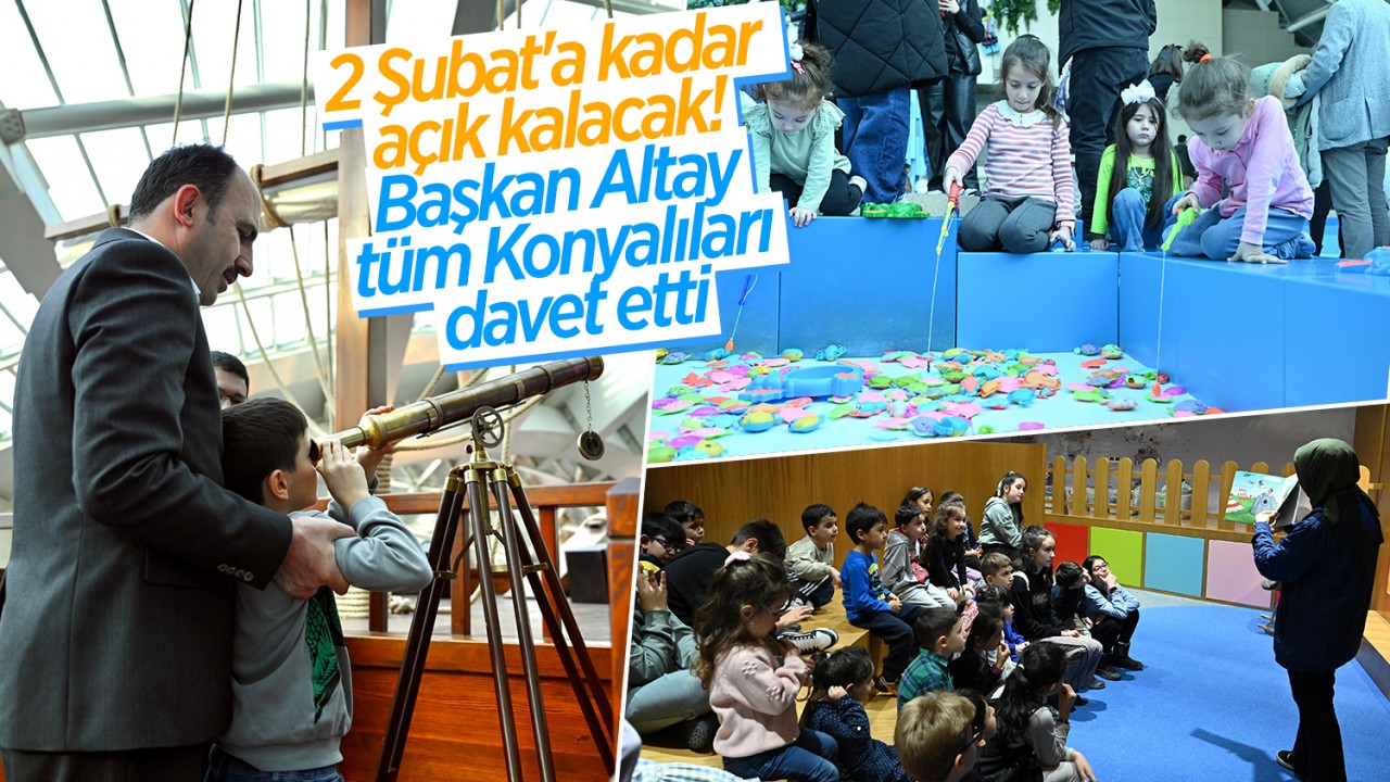 2 Şubat'a kadar açık kalacak! Başkan Altay tüm Konyalıları davet etti