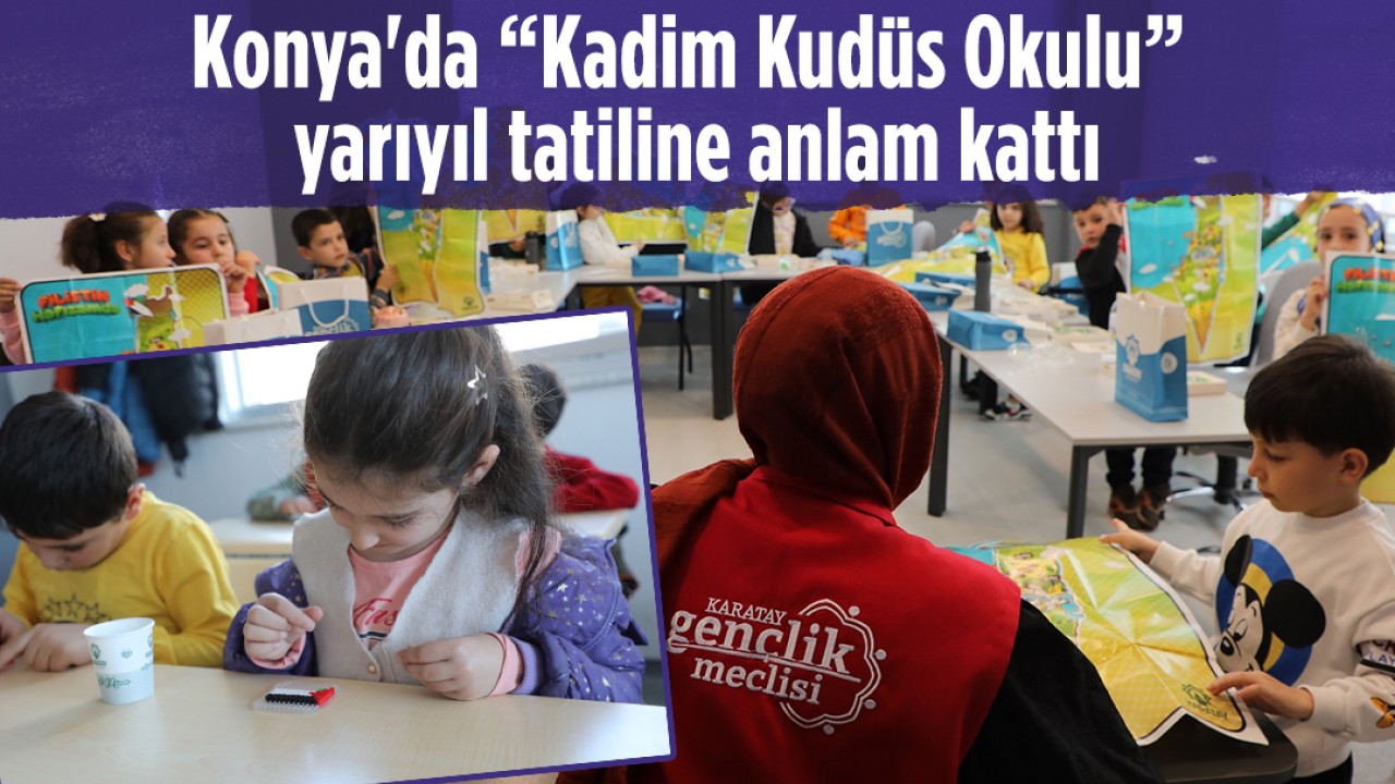 Konya'da “Kadim Kudüs Okulu” yarıyıl tatiline anlam kattı