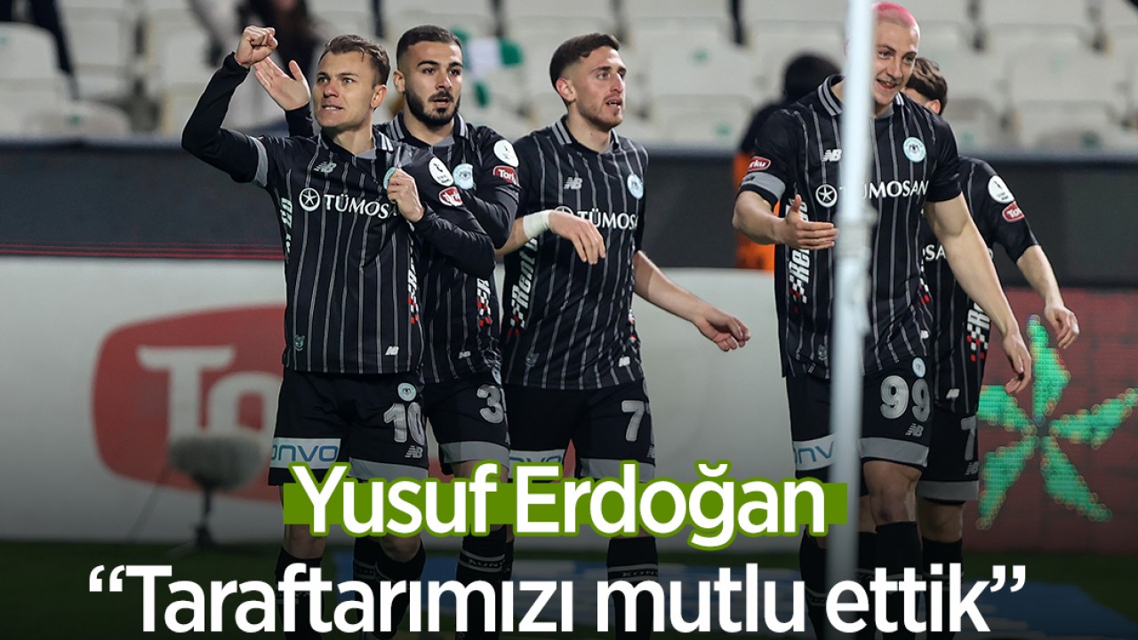 Yusuf Erdoğan: "Taraftarımızı mutlu ettik"