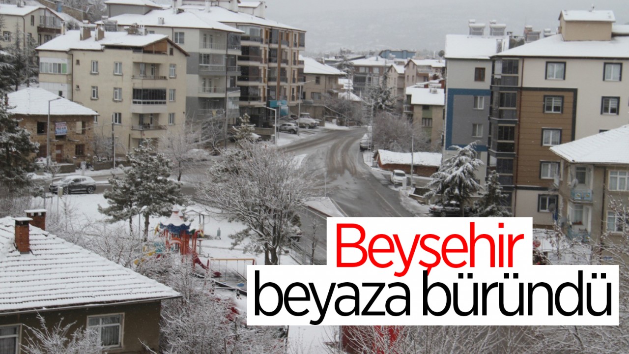 Beyşehir beyaza büründü