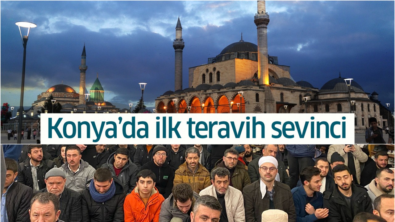 Konya'da ilk teravih sevinci