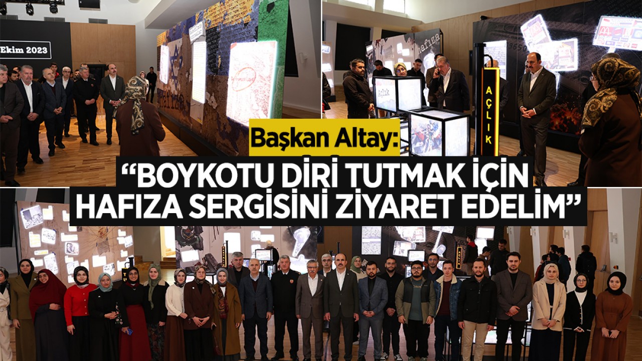 Başkan Altay: "Boykotu diri tutmak için hafıza sergisini ziyaret edelim"