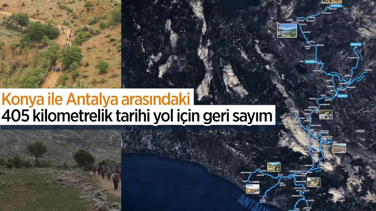 Konya ile Antalya arasındaki 405 kilometrelik tarihi yol için geri sayım