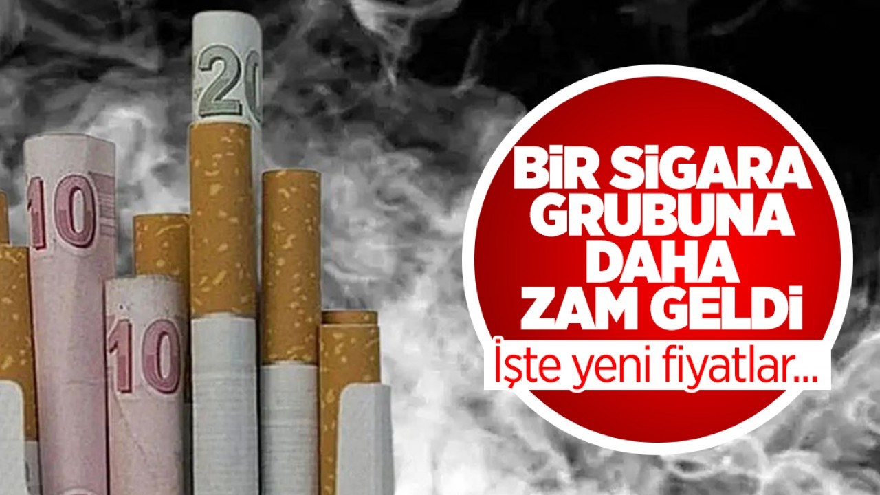 Bir sigara grubuna daha zam geldi! İşte güncel fiyatlar...