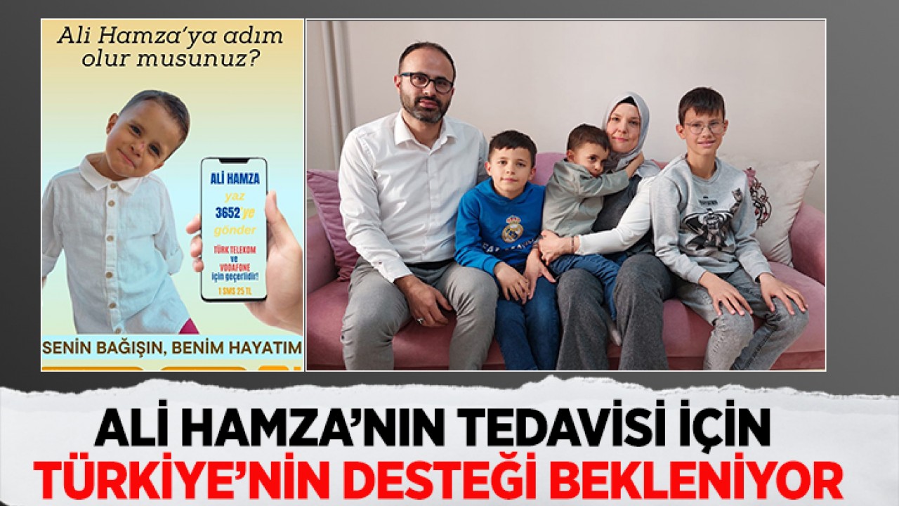 Ali Hamza’nın tedavisi için Türkiye’nin desteği bekleniyor