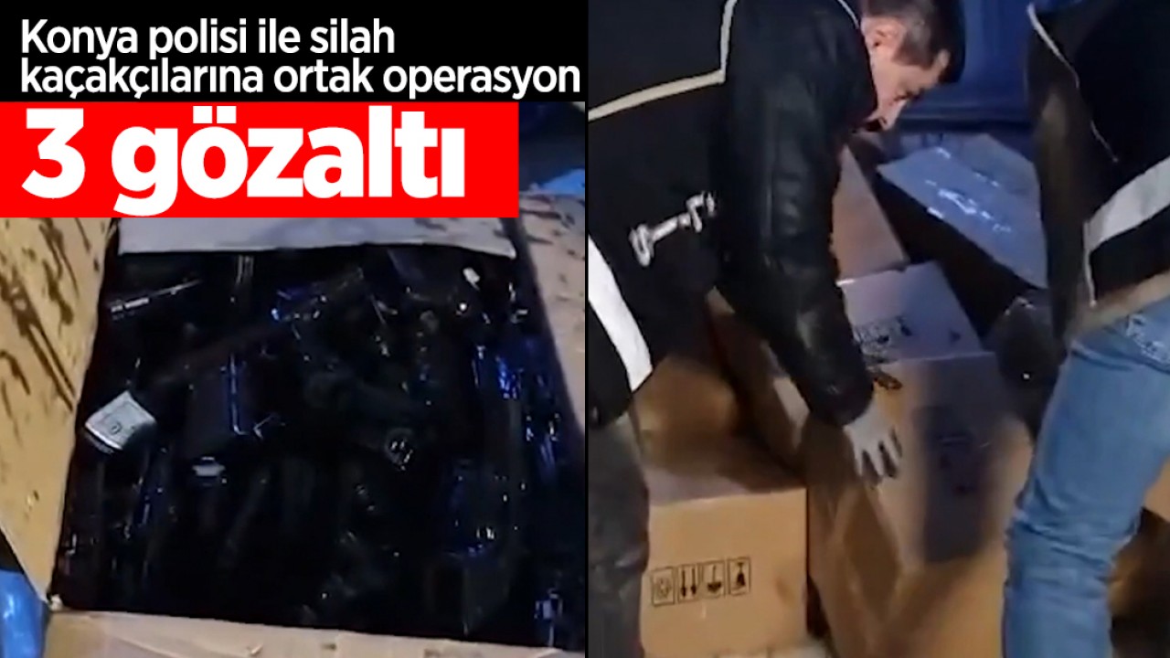 Konya polisi ile silah kaçakçılarına ortak operasyon: 3 şüpheli yakalandı