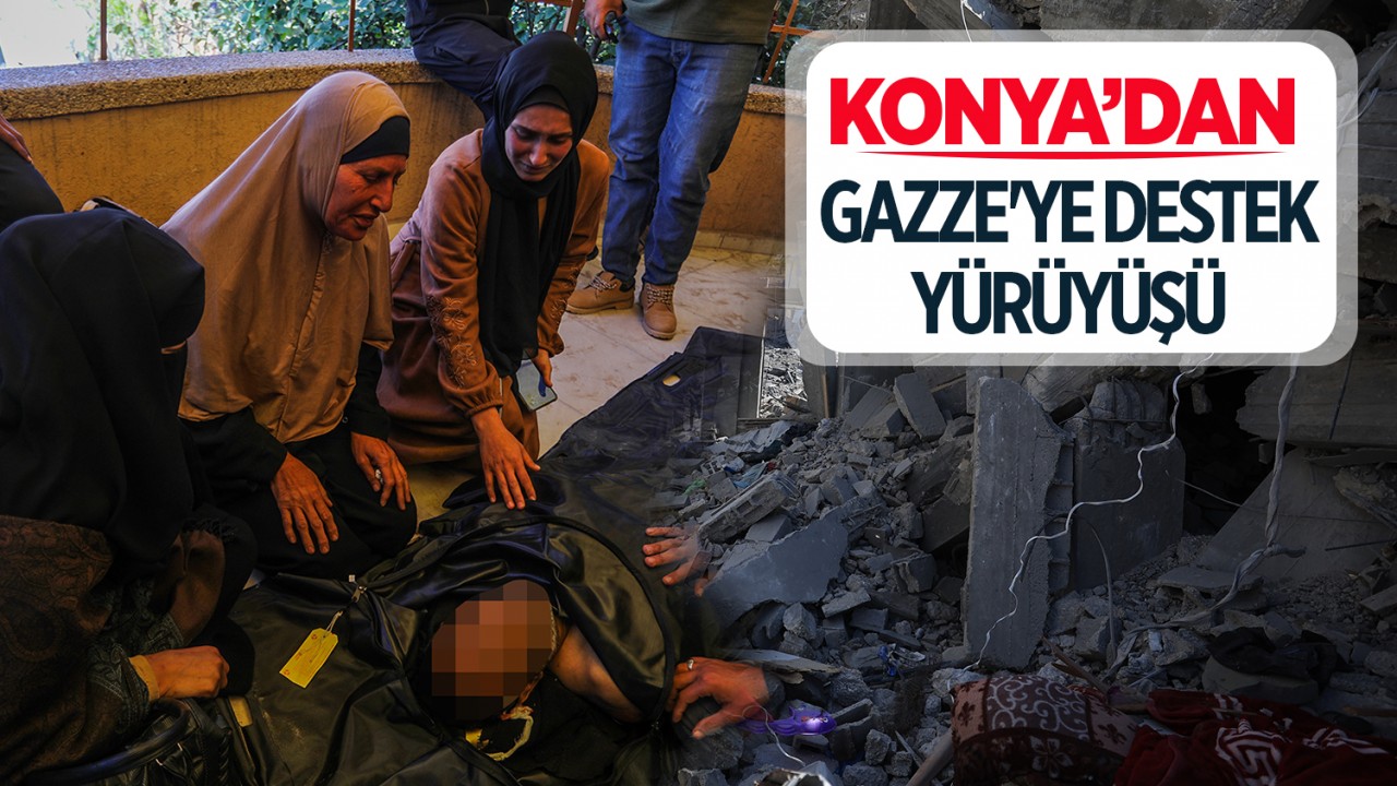 Konya'dan Gazze'ye destek yürüyüşü