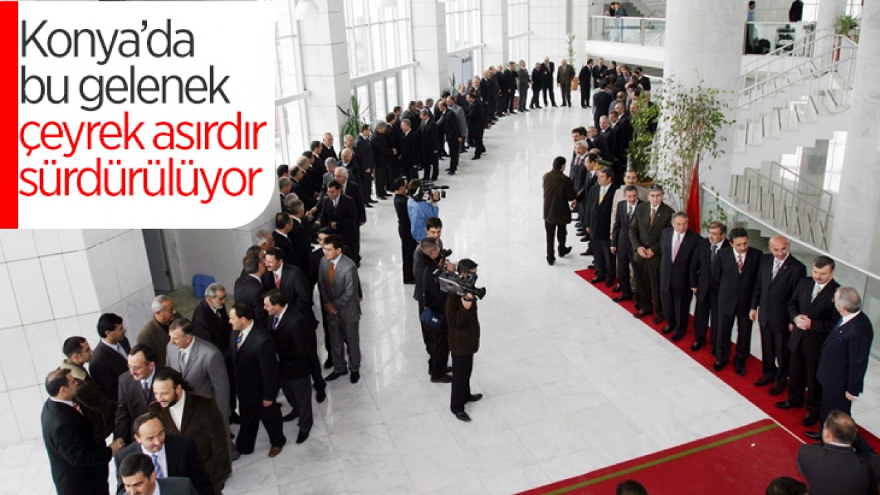 Konya’da bu gelenek çeyrek asırdır sürdürülüyor