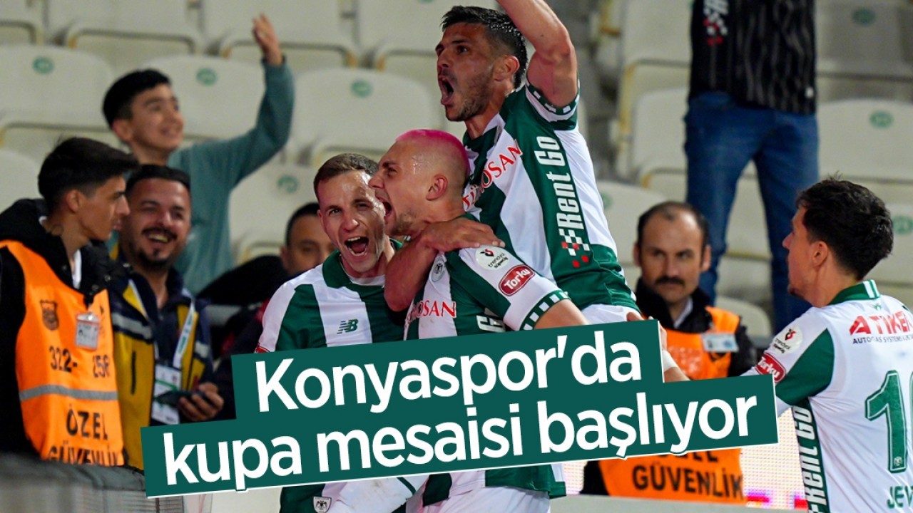 Konyaspor'da kupa mesaisi başlıyor