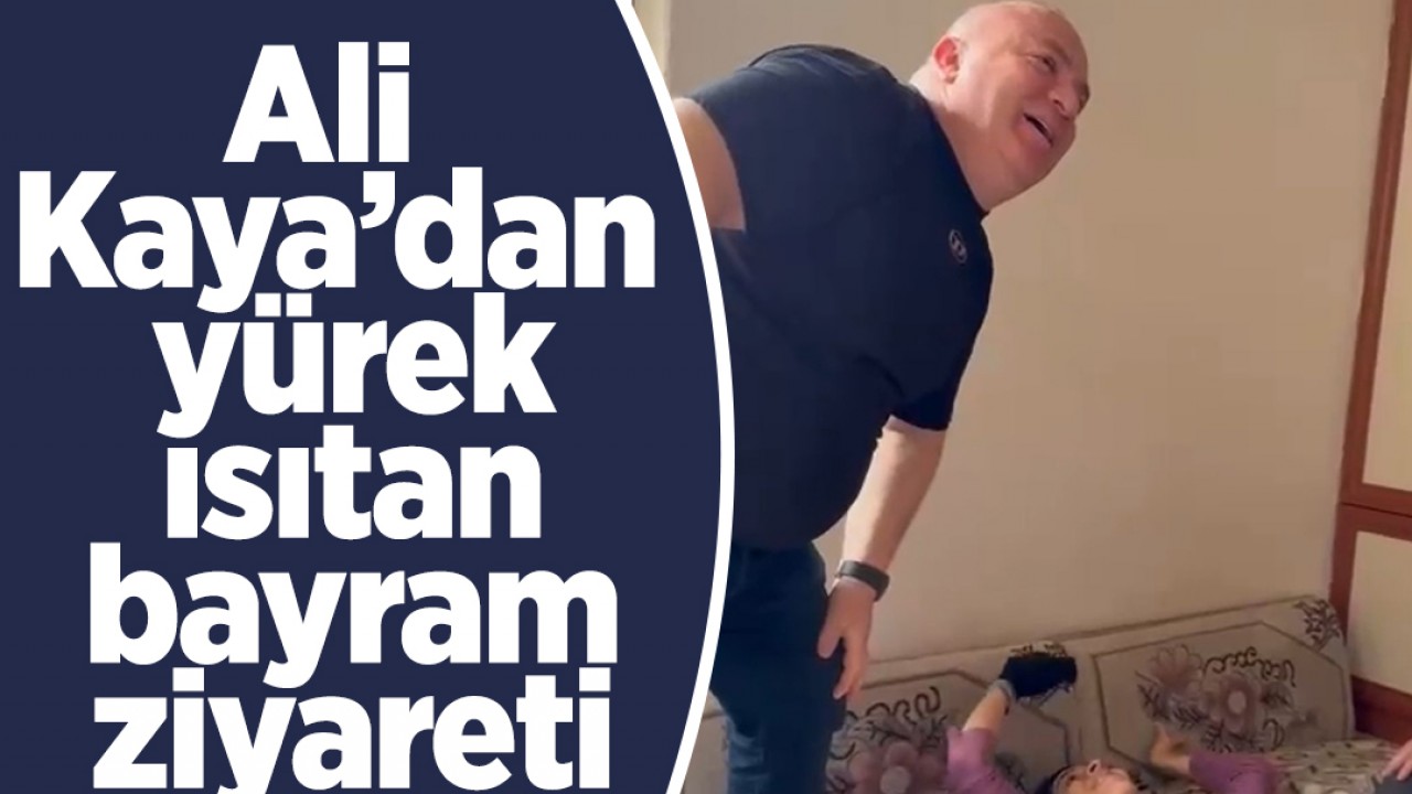 Ali Kaya’dan yürek ısıtan bayram ziyareti