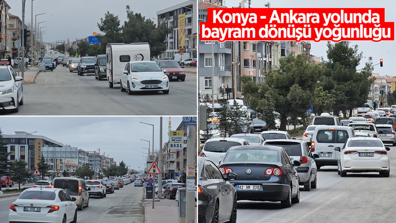 Konya-Ankara  yolunda bayram dönüşü yoğunluğu