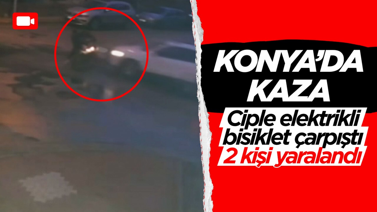 Konya'da ciple elektrikli bisiklet çarpıştı: 2 kişi yaralandı