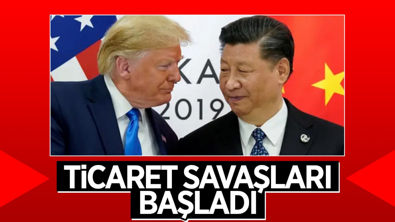 Ticaret savaşları başladı: Trump'tan Çin'e yeni gözdağı
