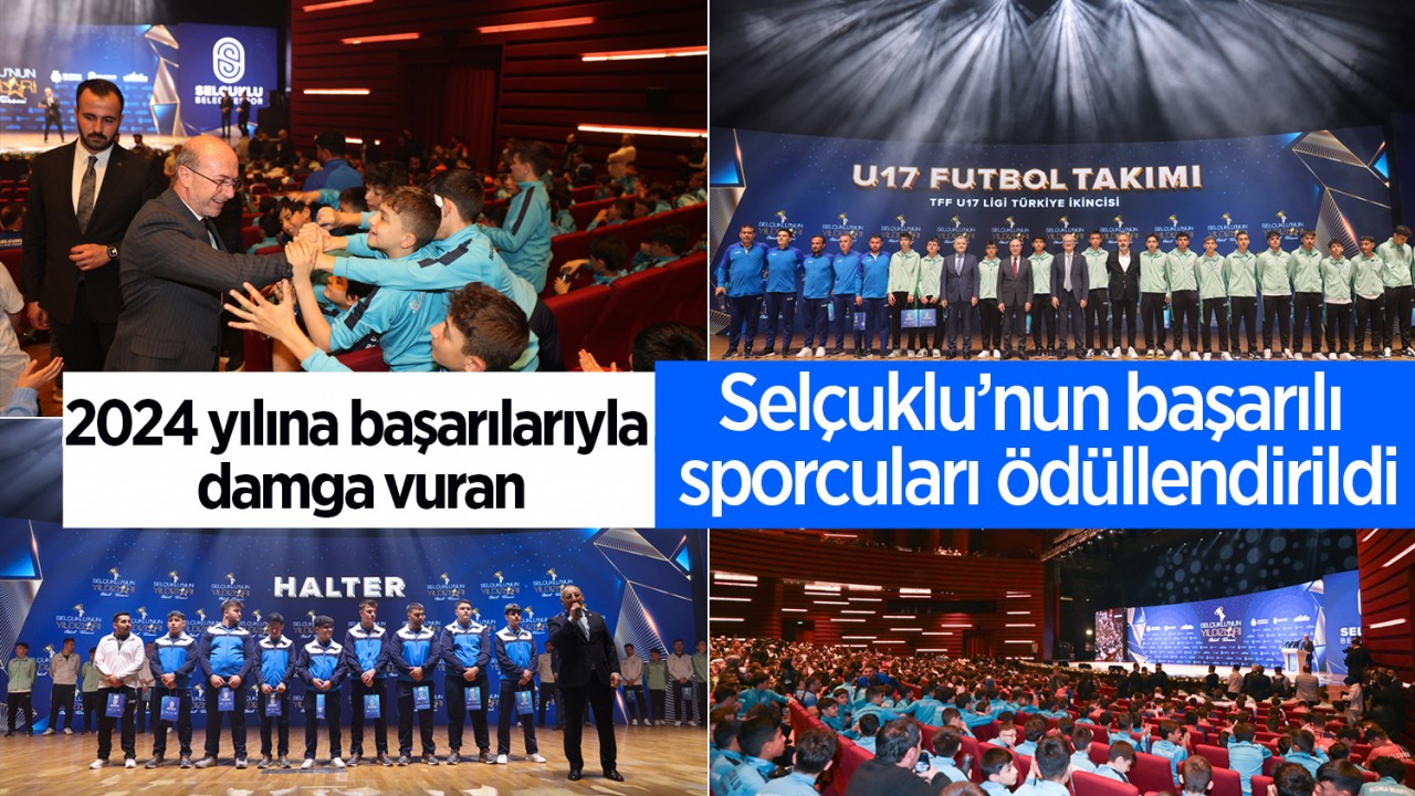 2024 yılına başarılarıyla damga vuran Selçuklu’nun başarılı sporcuları ödüllendirildi