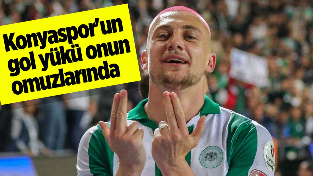 Konyaspor'un gol yükü onun omuzlarında