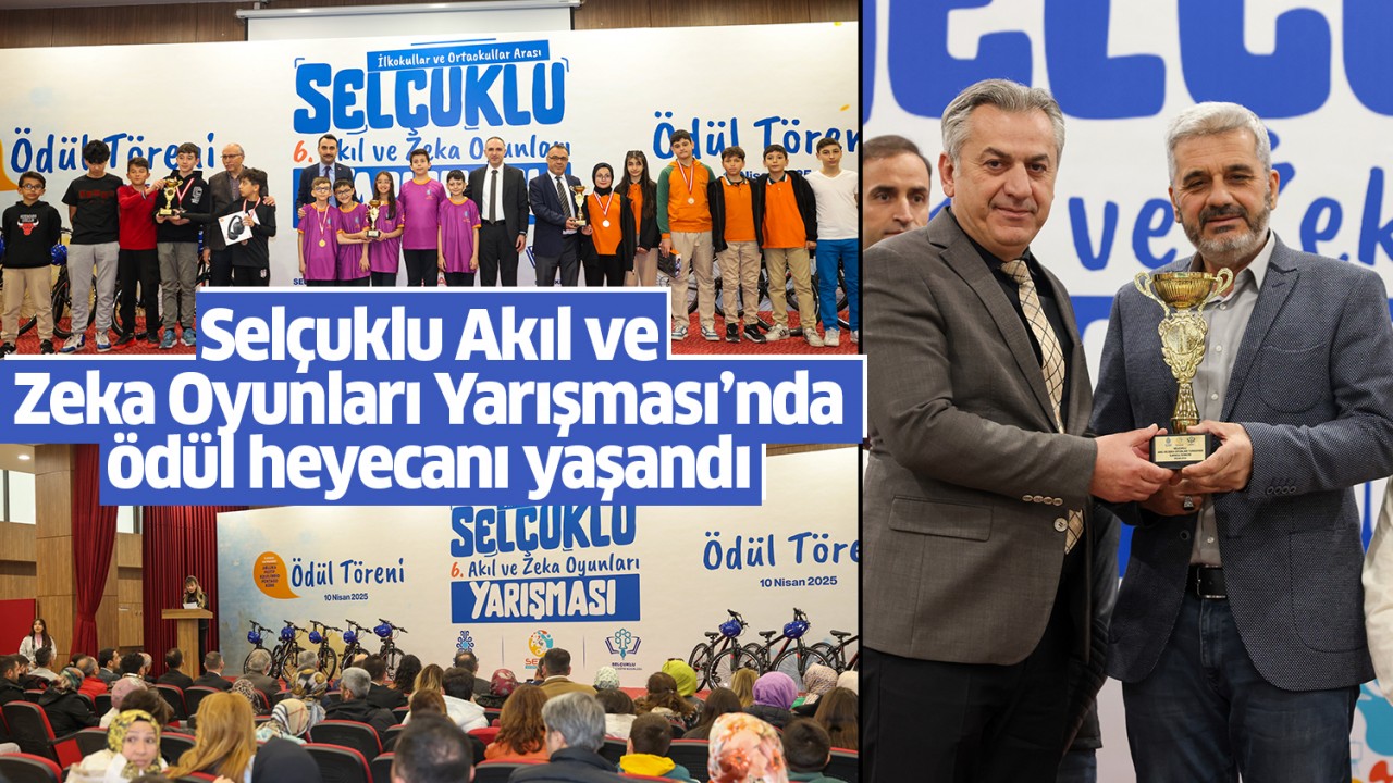 Selçuklu Akıl ve Zeka Oyunları Yarışması’nda ödül heyecanı yaşandı