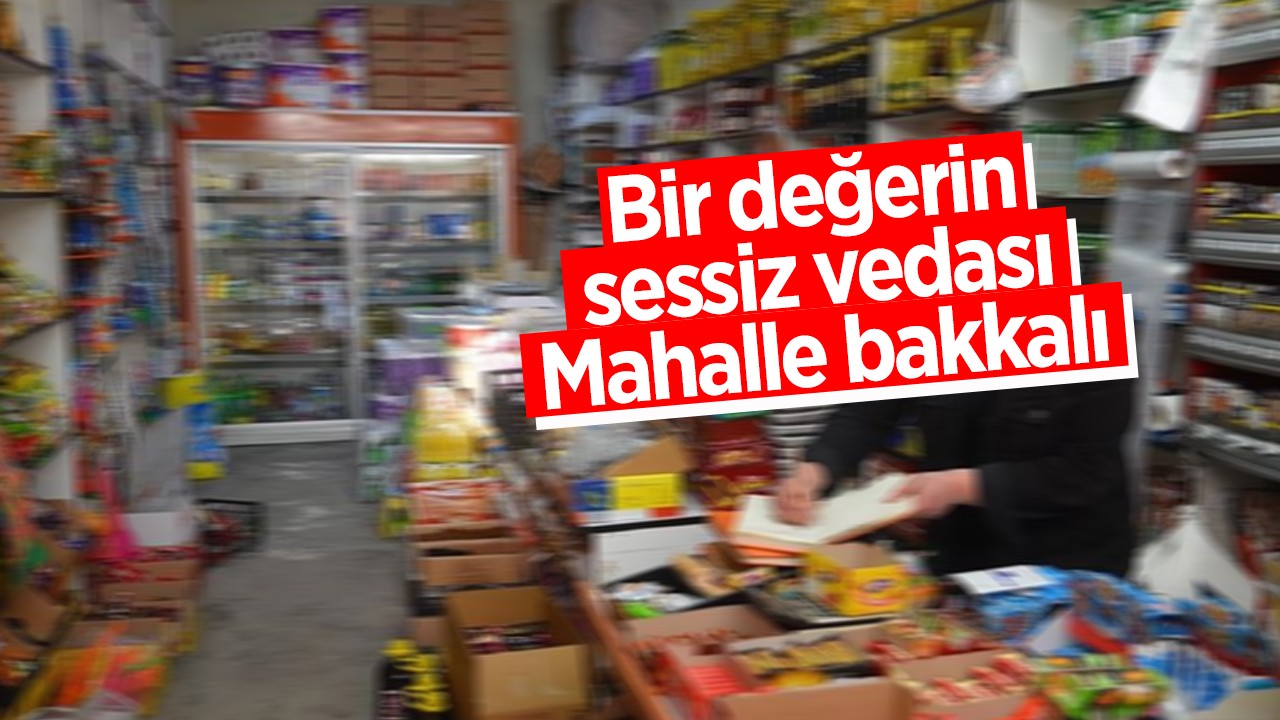 Bir Değerin Sessiz Vedası: Mahalle Bakkalı