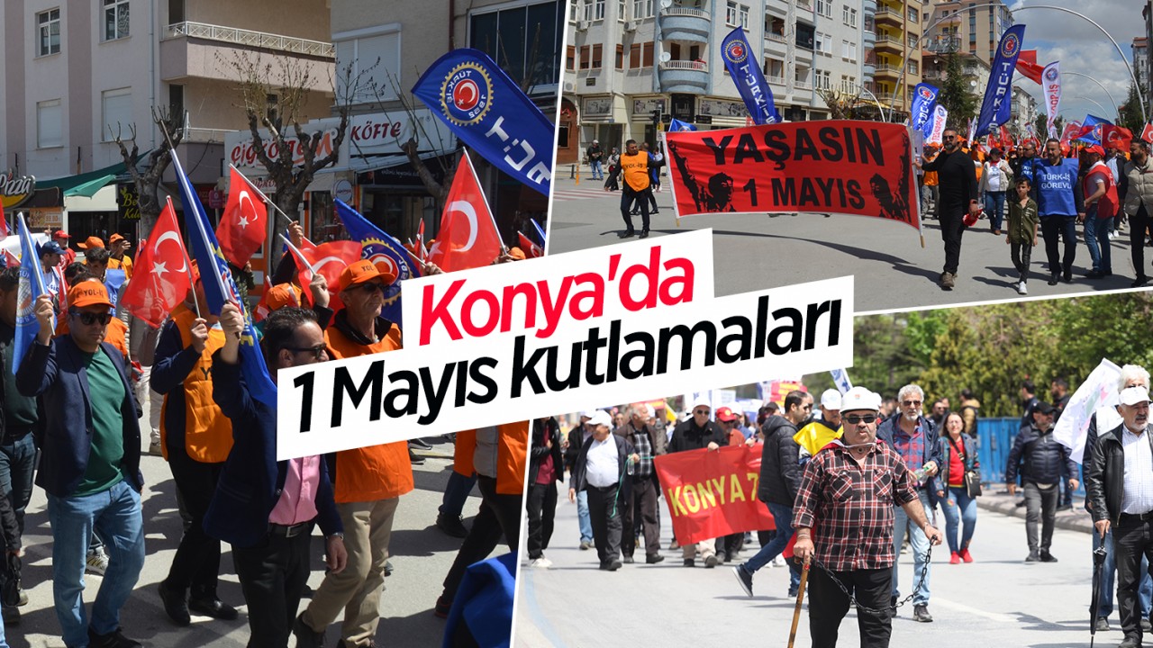 Konya'da 1 Mayıs kutlamaları