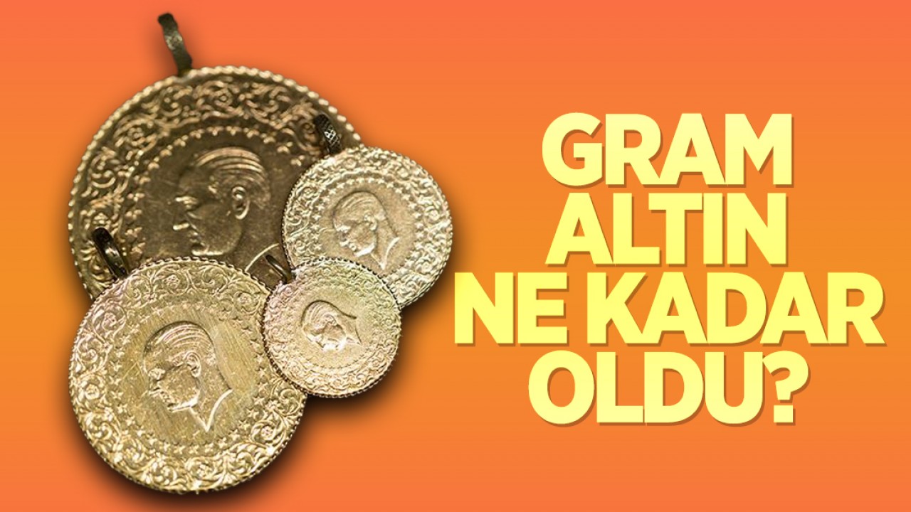 Gram altın ne kadar oldu? 4 Mayıs Pazar günü gram altın fiyatları