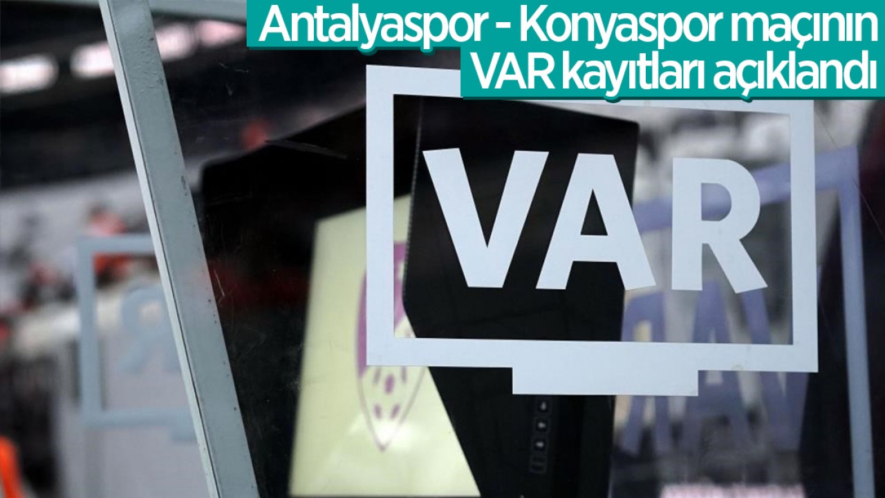Antalyaspor - Konyaspor maçının VAR kayıtları açıklandı